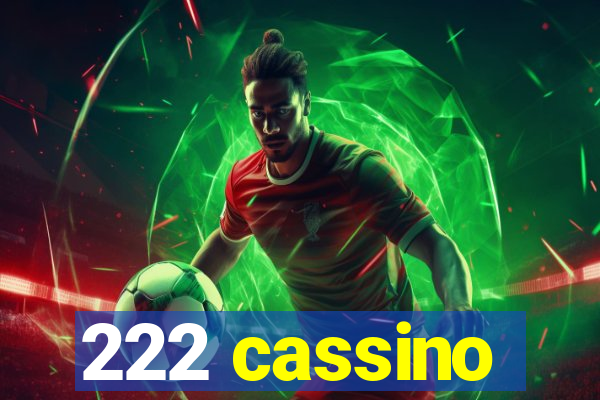 222 cassino